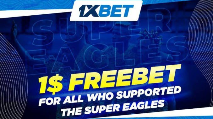 1xBet is giving a free bet to all Nigerian national