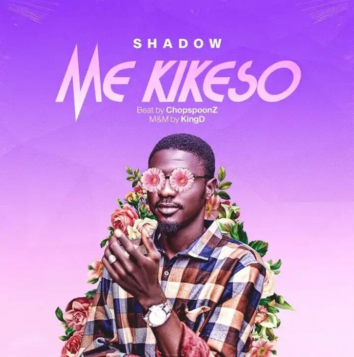 Shadow – Me Kikeso